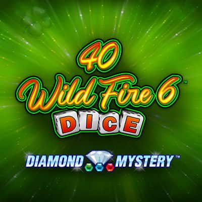 40 Wild Fire 6 Dice